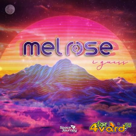 DJ Mel Rose - I Guess (2021)