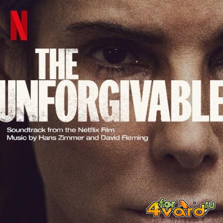 Hans Zimmer & David Fleming - The Unforgivable (Soundtrack from the Netflix Film) (2021)