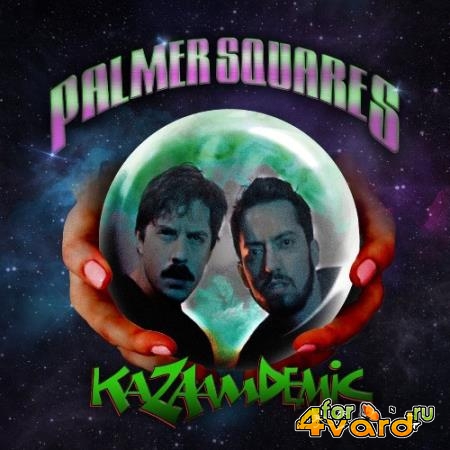 The Palmer Squares - Kazaamdemic EP (2021)