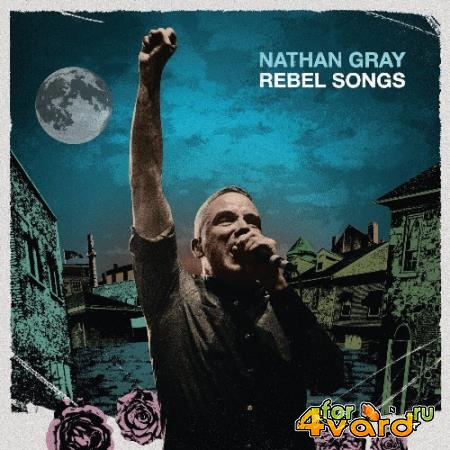 Nathan Gray - Rebel Songs (2021)