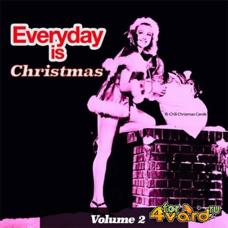 Everyday is Christmas, Vol. 2 - 15 Chill Christmas Carols (Album) (2021)