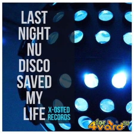 LAST NIGHT NU DISCO SAVED MY LIFE (2021)