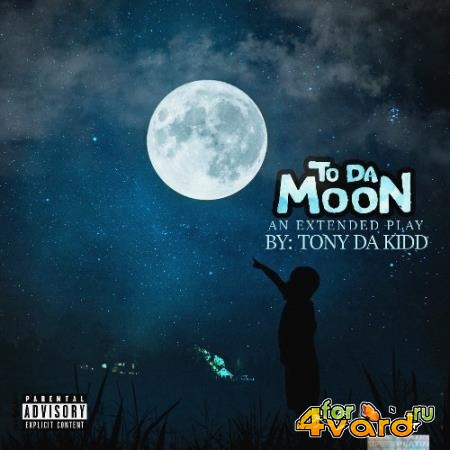 Tony Da Kidd - To Da Moon (2021)