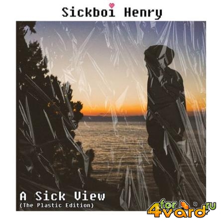 Sickboi Henry - A sick view (2021)