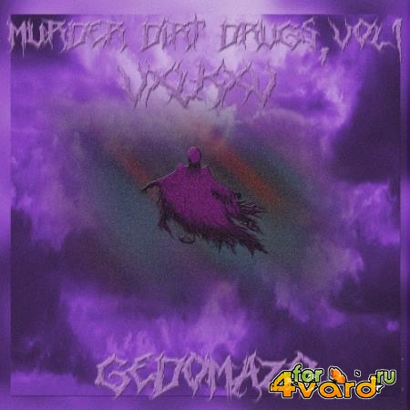 Vxlkxv & Gedomazo - Murder Dirt Drugs, Vol.1 (2021)