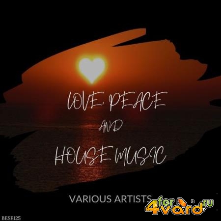 Love, Peace and House Music (2021)