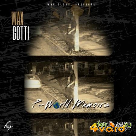 Wax Gotti - P-World Memoirs (2021)