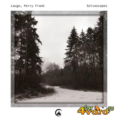 Lauge & Perry Frank - Selvascapes (2021)