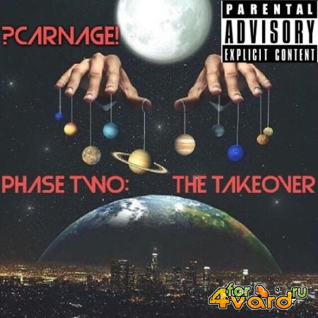 ?CARNAGE! - Phase Two The Takeover (2021)