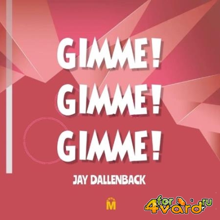 Jay Dallenback - Gimme! Gimme! Gimme! (2021)