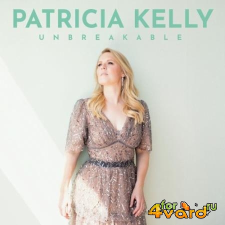 Patricia Kelly - Unbreakable (2021)