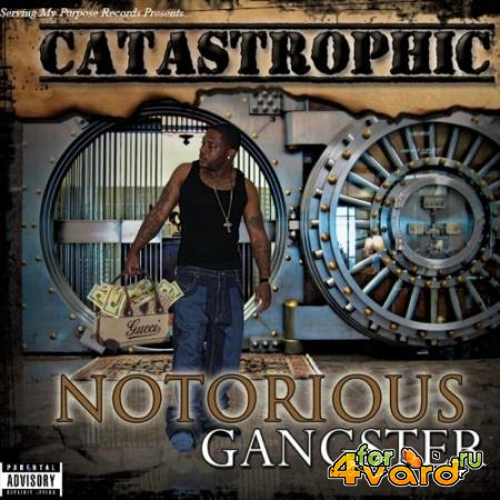 Catastrophic - Notorious Gangster (2021)