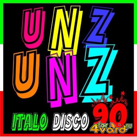 Unz Unz - Italo Disco 90 (2021)