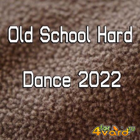 Old School Hard Dance 2022 (2021)