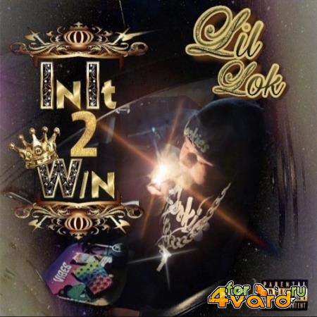 Lil Lok - In It 2 Win (2021)