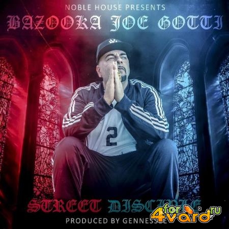 Bazooka Joe Gotti - Street Disciple (2021)