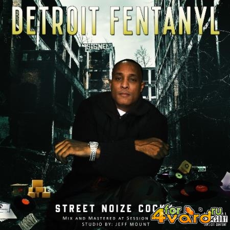 Street Noize CoCky - Detroit Fentanyl (2022)