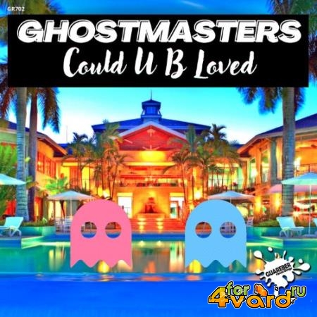 GhostMasters - Could U B Loved (2021)