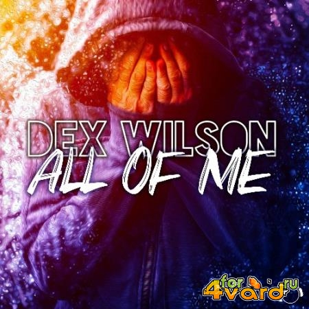 Dex Wilson - All Of Me (2022)