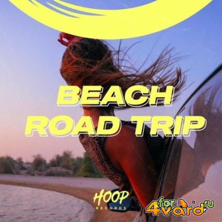 Beach Road Trip: The Best Music to Trip Toward Your Dreaming Beach with Hoop Records (2022)