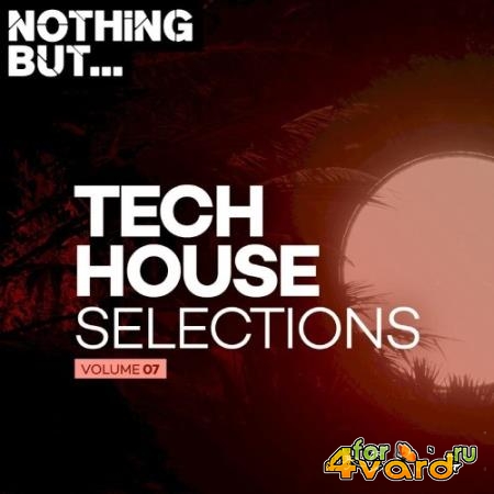 Nothing But... Tech House Selections, Vol. 07 (2022)