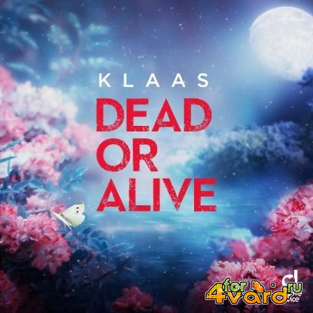 Klaas - Dead Or Alive (2022)