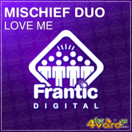 Mischief Duo - Love Me (2022)