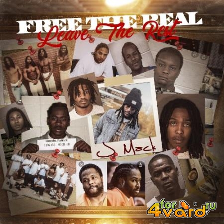 J Mack - Free The Real Leave The Rest (2022)