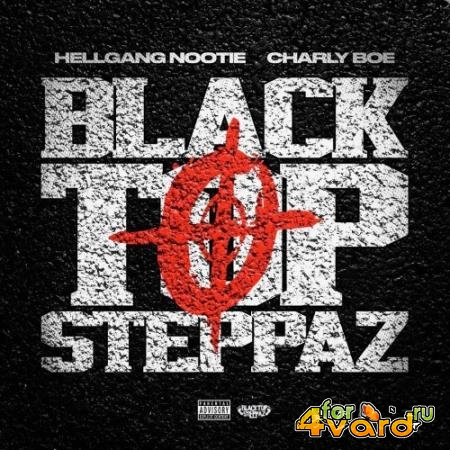 Hellgang Nootie & Charly Boe - Blacktop Steppaz (2022)