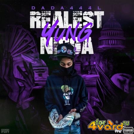 Dada444L - Realest Yung Nigga (2022)