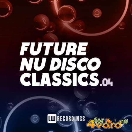 Future Nu Disco Classics, Vol. 04 (2022)