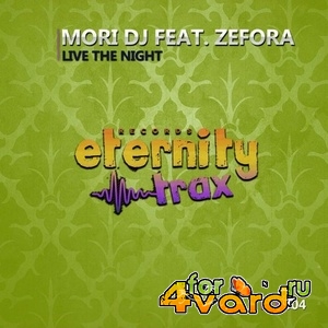 Mori DJ ft. Zefora - Live The Night (2022)