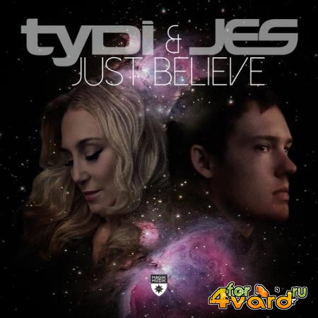 TyDi & JES - Just Believe (2022)