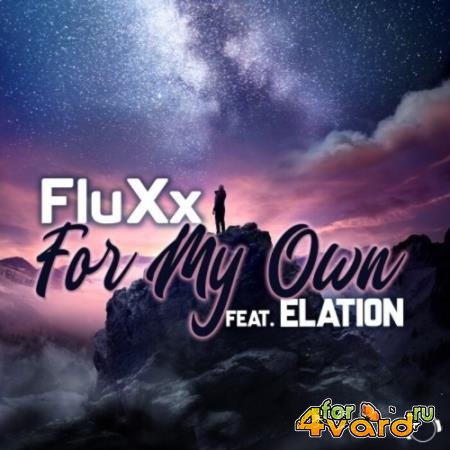 FluXx feat Elation - For My Own (2022)