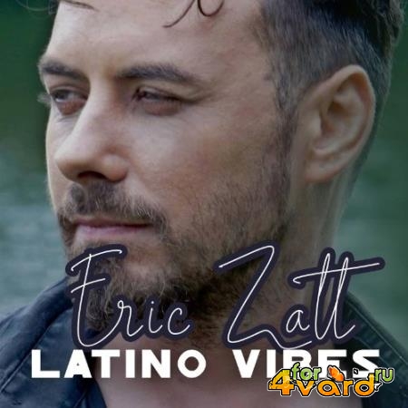 Eric Zatt - Latino Vibes (2022)