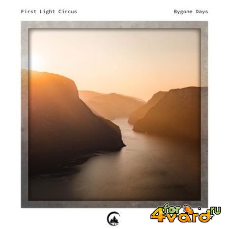 First Light Circus - Bygone Days (2022)
