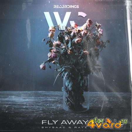 Shysaac & Rayz - Fly Away (2022)