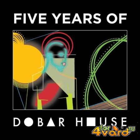 Five Years of Dobar House (2022)