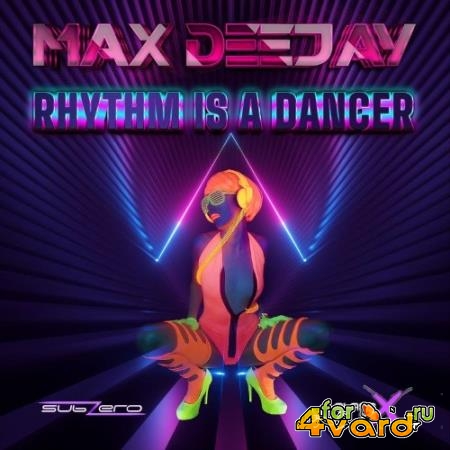 Max Deejay - Rhythm Is a Dancer (2022)