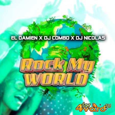 El DaMieN X DJ Combo X DJ Nicolas - Rock My World (2022)