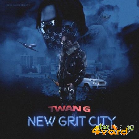 Twan G - New Grit City (2022)