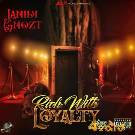 Jahidi Ghozt - Rich With Loyalty (2022)