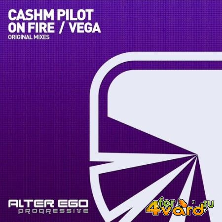 Cashm Pilot - On Fire / Vega (2022)