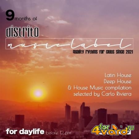 9 Months Of Distrito Music Label ( For Daylife ) Before 12:00 Pm (2022)