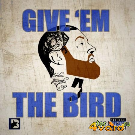 The Bird - Give 'Em The Bird (2022)
