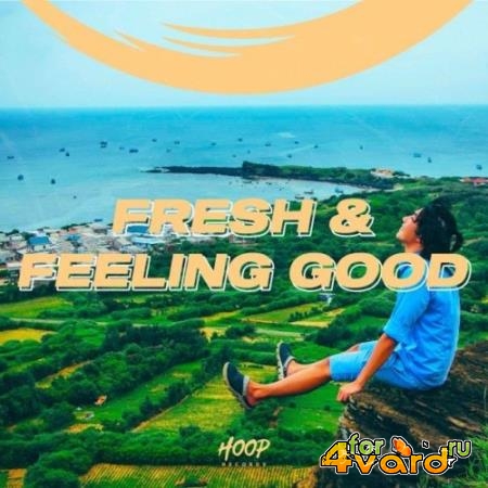 Fresh & Feeling Good : Don''t Be Sad ! Be Happy with the Best Music Selected by Hoop Records (2022)