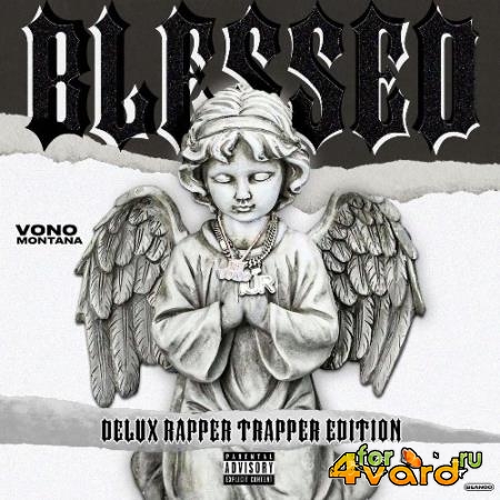Vono Montana - Blessed Delux Rapper Trapper Edition (2022)