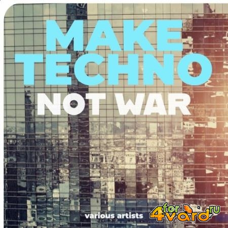 Make Techno Not War (2022)