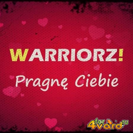 Warriorz! - Pragne Ciebie (2022)