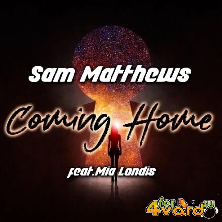 Sam Matthews ft. Mia Londis - Coming Home (2022)